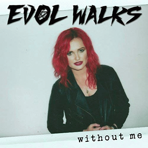Evol Walks : Without Me